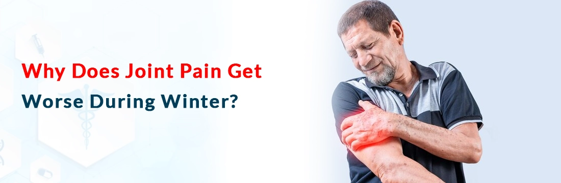 Why Does Joint Pain Get Worse During Winter?